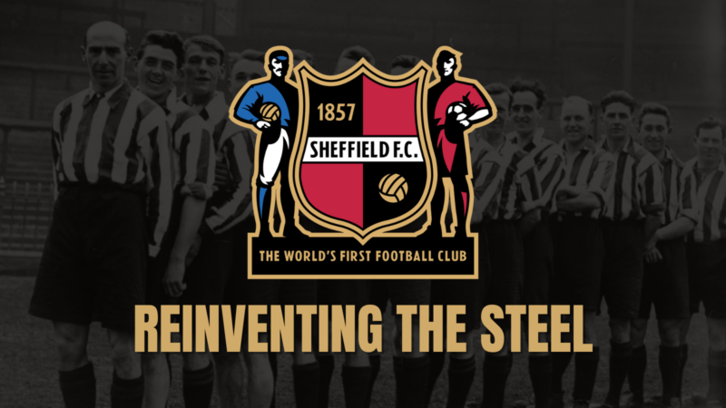 Sheffield FC: Reinventing the Steel