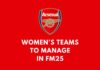 FM25 Women’s Teams: Arsenal