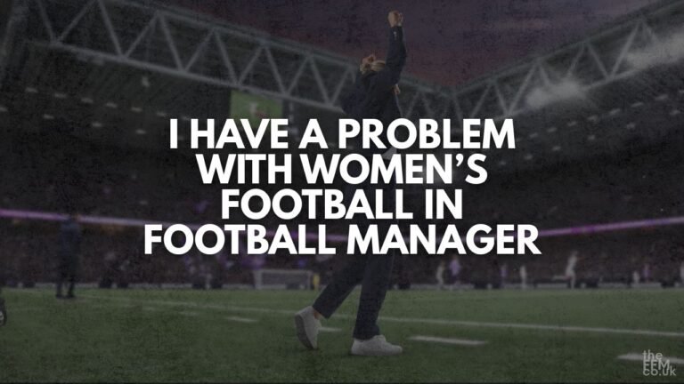 I Have a Problem with Women’s Football in FM